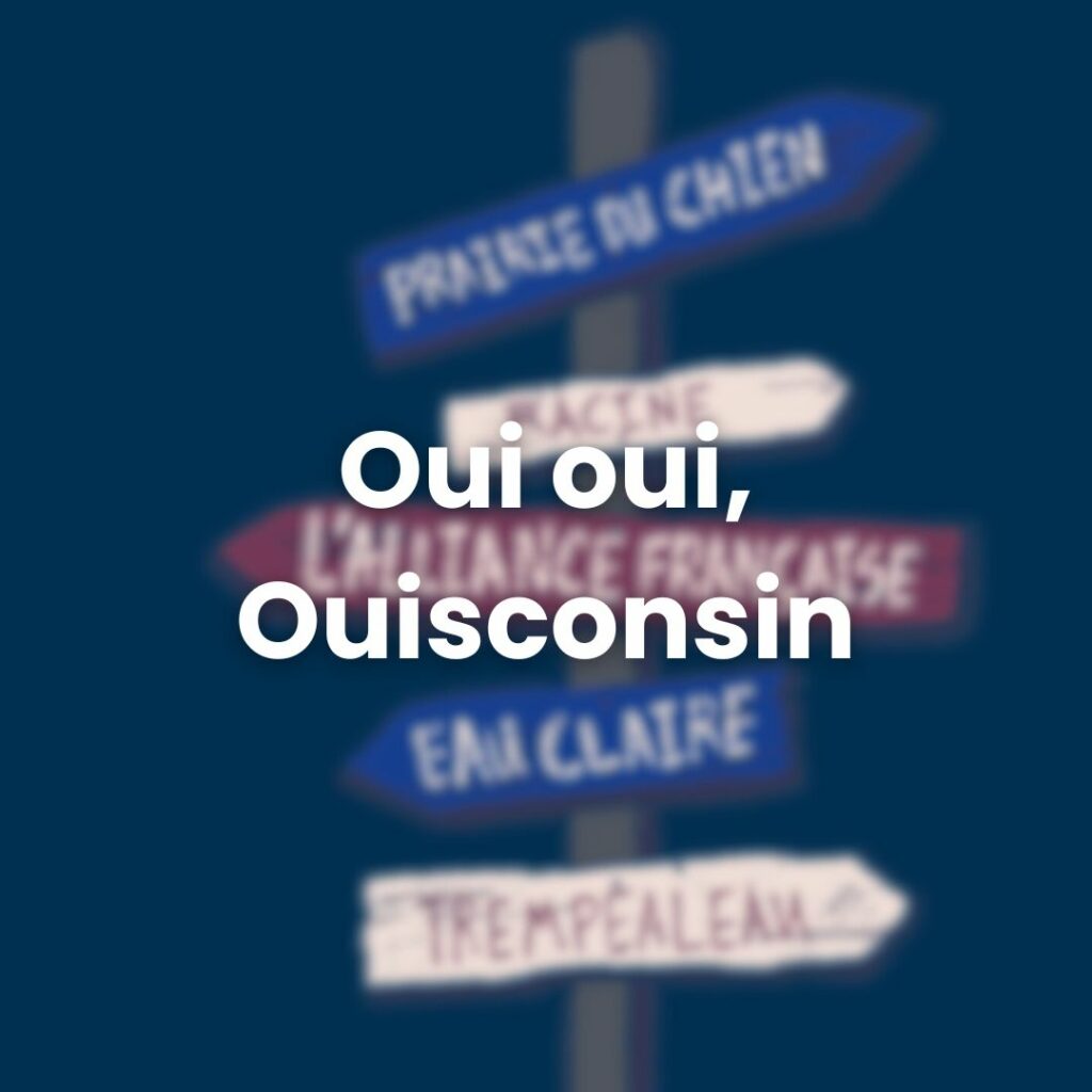 Oui oui, Ouisconsin